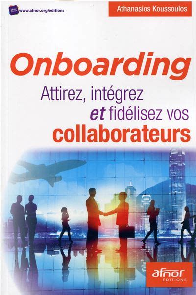 Onboarding: Attirez, intégrez et fidélisez vos collaborateurs